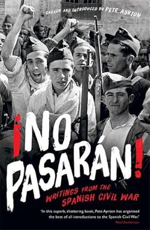 Bild des Verkufers fr No Pasaran! : Writings from the Spanish Civil War zum Verkauf von AHA-BUCH GmbH
