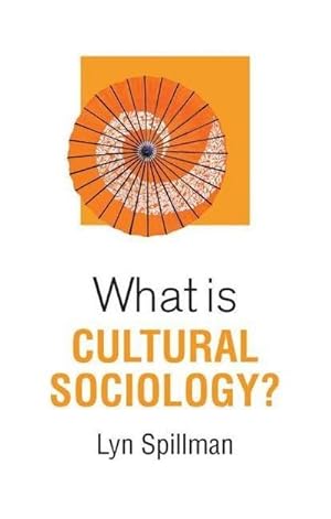 Bild des Verkufers fr What is Cultural Sociology? zum Verkauf von AHA-BUCH GmbH