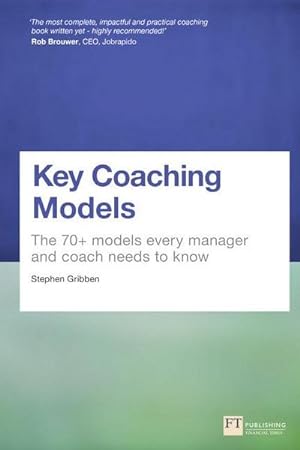 Imagen del vendedor de Key Coaching Models : The 70+ Models Every Manager and Coach Needs to Know a la venta por AHA-BUCH GmbH