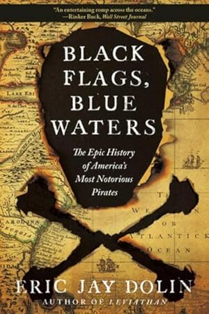 Bild des Verkufers fr Black Flags, Blue Waters : The Epic History of America's Most Notorious Pirates zum Verkauf von AHA-BUCH GmbH