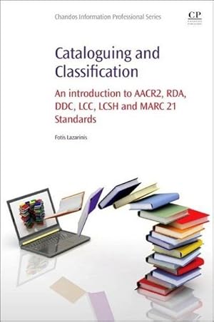 Bild des Verkufers fr Cataloguing and Classification : An introduction to AACR2, RDA, DDC, LCC, LCSH and MARC 21 Standards zum Verkauf von AHA-BUCH GmbH