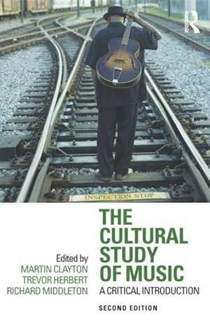 Bild des Verkufers fr The Cultural Study of Music : A Critical Introduction zum Verkauf von AHA-BUCH GmbH