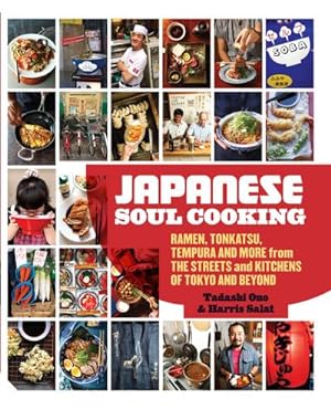 Seller image for Japanese Soul Cooking : Ramen, Tonkatsu, Tempura and more from the Streets and Kitchens of Tokyo and beyond for sale by AHA-BUCH GmbH
