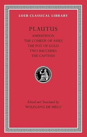 Bild des Verkufers fr Amphitryon. The Comedy of Asses. The Pot of Gold. The Two Bacchises. The Captives zum Verkauf von AHA-BUCH GmbH