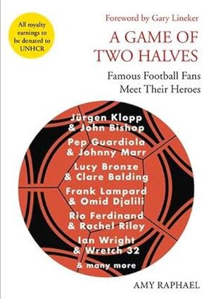 Bild des Verkufers fr A Game of Two Halves : Famous Football Fans Meet Their Heroes zum Verkauf von AHA-BUCH GmbH