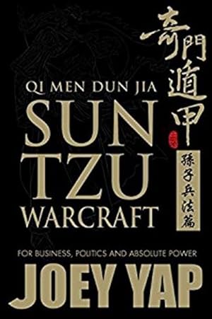 Bild des Verkufers fr Qi Men Dun Jia Sun Tzu Warcraft : For Business, Politics & Absolute Power zum Verkauf von AHA-BUCH GmbH