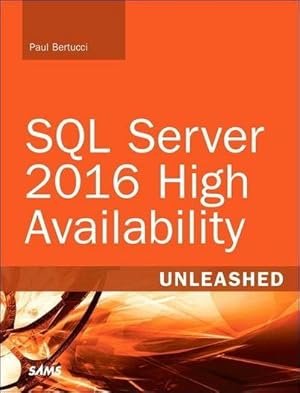 Bild des Verkufers fr SQL Server 2016 High Availability Unleashed (includes Content Update Program); . : Includes Content Update Program zum Verkauf von AHA-BUCH GmbH
