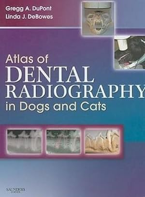 Bild des Verkufers fr Atlas of Dental Radiography in Dogs and Cats : A Practical Guide to Techniques and Interpretation zum Verkauf von AHA-BUCH GmbH