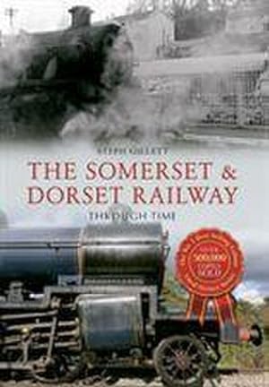 Bild des Verkufers fr The Somerset & Dorset Railway Through Time zum Verkauf von AHA-BUCH GmbH