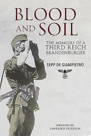 Bild des Verkufers fr Blood and Soil : The Memoir of A Third Reich Brandenburger zum Verkauf von AHA-BUCH GmbH