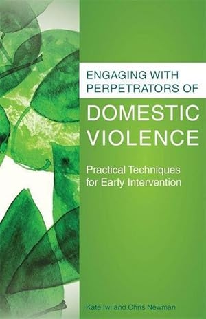 Bild des Verkufers fr Engaging with Perpetrators of Domestic Violence : Practical Techniques for Early Intervention zum Verkauf von AHA-BUCH GmbH
