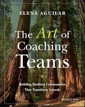 Bild des Verkufers fr The Art of Coaching Teams : Building Resilient Communities that Transform Schools zum Verkauf von AHA-BUCH GmbH