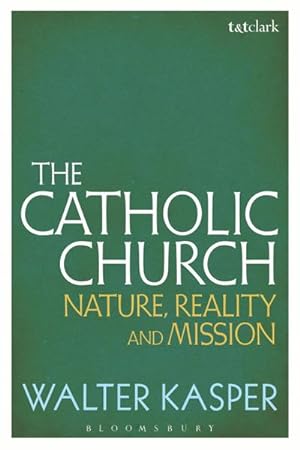 Bild des Verkufers fr The Catholic Church : Nature, Reality and Mission zum Verkauf von AHA-BUCH GmbH