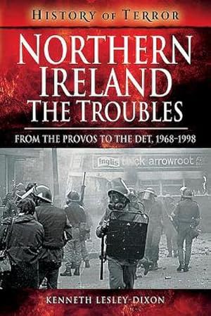 Image du vendeur pour Northern Ireland: The Troubles : From The Provos to The Det, 1968-1998 mis en vente par AHA-BUCH GmbH