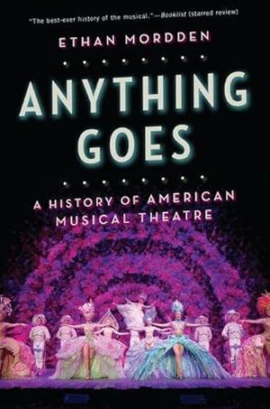 Bild des Verkufers fr Anything Goes : A History of American Musical Theatre zum Verkauf von AHA-BUCH GmbH