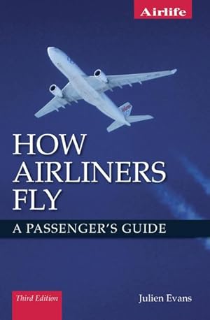 Bild des Verkufers fr How Airliners Fly : A Passenger's Guide - Third Edition zum Verkauf von AHA-BUCH GmbH