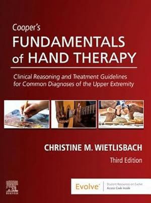 Bild des Verkufers fr Cooper's Fundamentals of Hand Therapy : Clinical Reasoning and Treatment Guidelines for Common Diagnoses of the Upper Extremity zum Verkauf von AHA-BUCH GmbH