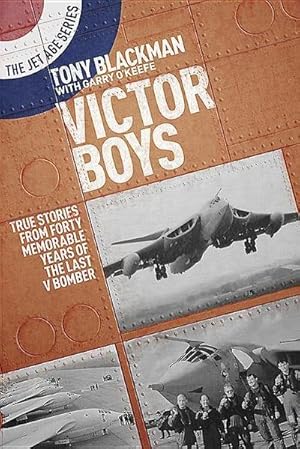Bild des Verkufers fr Victor Boys : True Stories from Forty Memorable Years of the Last V Bomber zum Verkauf von AHA-BUCH GmbH