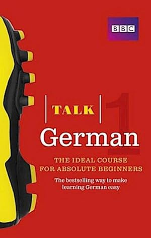 Bild des Verkufers fr Talk German 1 (Book/CD Pack) : The ideal German course for absolute beginners zum Verkauf von AHA-BUCH GmbH