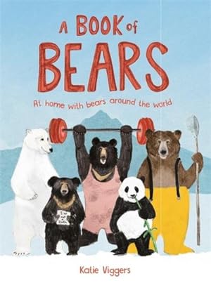 Bild des Verkufers fr A Book of Bears : At Home with Bears Around the World zum Verkauf von AHA-BUCH GmbH