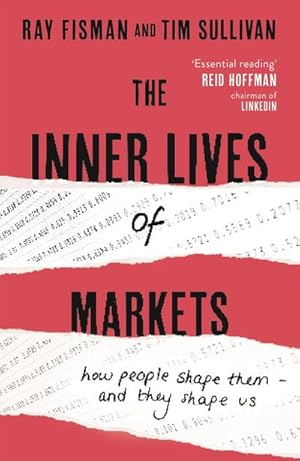 Image du vendeur pour The Inner Lives of Markets : How People Shape Them - And They Shape Us mis en vente par AHA-BUCH GmbH