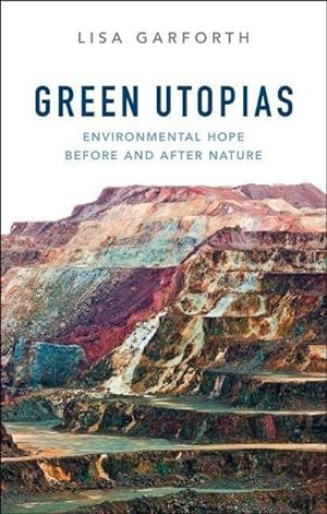 Bild des Verkufers fr Green Utopias : Environmental Hope Before and After Nature zum Verkauf von AHA-BUCH GmbH
