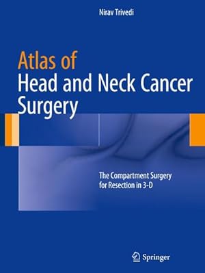 Imagen del vendedor de Atlas of Head and Neck Cancer Surgery : The Compartment Surgery for Resection in 3-D a la venta por AHA-BUCH GmbH