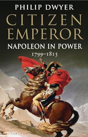 Image du vendeur pour Citizen Emperor : Napoleon in Power 1799-1815 mis en vente par AHA-BUCH GmbH