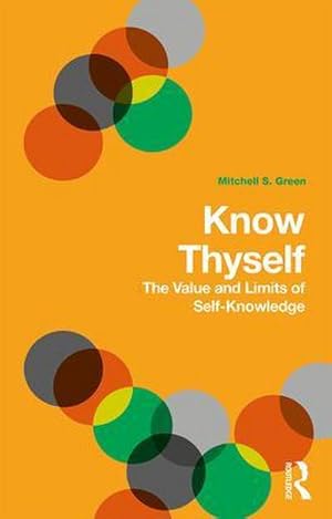 Bild des Verkufers fr Know Thyself : The Value and Limits of Self-Knowledge zum Verkauf von AHA-BUCH GmbH