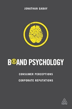 Imagen del vendedor de Brand Psychology : Consumer Perceptions, Corporate Reputations a la venta por AHA-BUCH GmbH