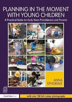 Seller image for Planning in the Moment with Young Children : A Practical Guide for Early Years Practitioners and Parents for sale by AHA-BUCH GmbH