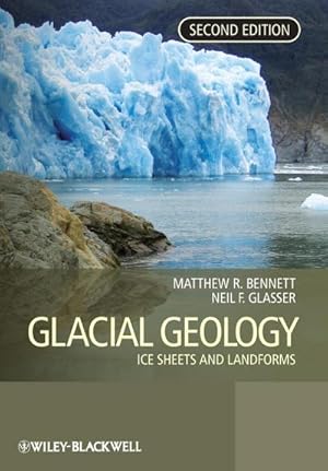 Bild des Verkufers fr Glacial Geology : Ice Sheets and Landforms zum Verkauf von AHA-BUCH GmbH