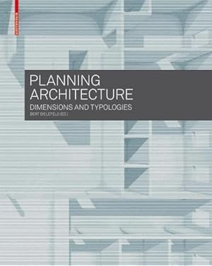 Bild des Verkufers fr Planning Architecture : Dimensions and Typologies zum Verkauf von AHA-BUCH GmbH