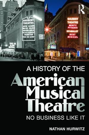 Bild des Verkufers fr A History of the American Musical Theatre : No Business Like It zum Verkauf von AHA-BUCH GmbH