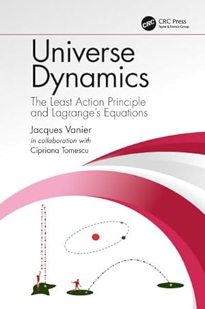 Bild des Verkufers fr Universe Dynamics : The Least Action Principle and Lagrange's Equations zum Verkauf von AHA-BUCH GmbH