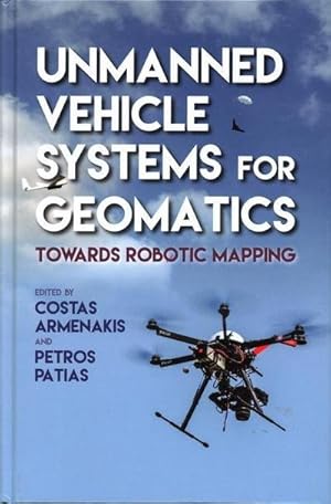 Immagine del venditore per Unmanned Vehicle Systems in Geomatics : Towards Robotic Mapping venduto da AHA-BUCH GmbH