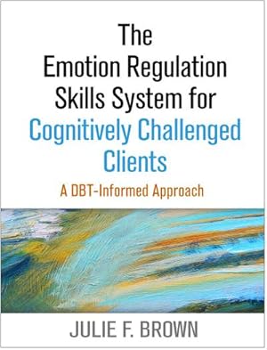 Bild des Verkufers fr The Emotion Regulation Skills System for Cognitively Challenged Clients : A DBT-Informed Approach zum Verkauf von AHA-BUCH GmbH