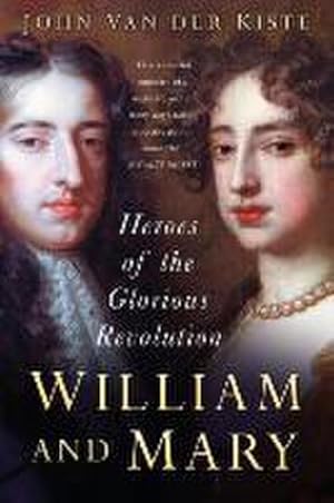 Seller image for William and Mary : Heroes of the Glorious Revolution for sale by AHA-BUCH GmbH