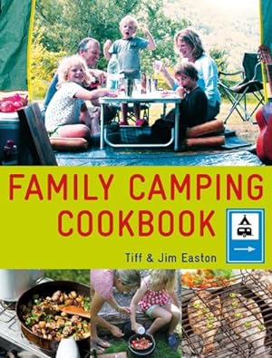 Bild des Verkufers fr The Family Camping Cookbook : Delicious, Easy-to-Make Food the Whole Family Will Love zum Verkauf von AHA-BUCH GmbH