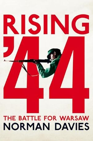 Bild des Verkufers fr Rising '44 : The Battle for Warsaw zum Verkauf von AHA-BUCH GmbH
