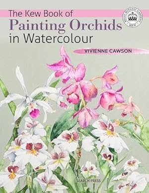 Bild des Verkufers fr The Kew Book of Painting Orchids in Watercolour zum Verkauf von AHA-BUCH GmbH