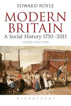 Bild des Verkufers fr Modern Britain Third Edition : A Social History 1750-2011 zum Verkauf von AHA-BUCH GmbH