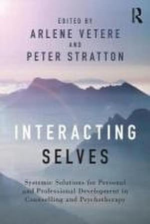 Bild des Verkufers fr Interacting Selves : Systemic Solutions for Personal and Professional Development in Counselling and Psychotherapy zum Verkauf von AHA-BUCH GmbH