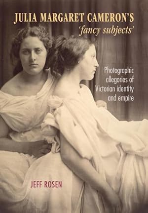 Seller image for Julia Margaret Cameron's 'fancy subjects' : Photographic allegories of Victorian identity and empire for sale by AHA-BUCH GmbH