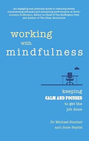 Bild des Verkufers fr Working with Mindfulness : Keeping calm and focused to get the job done zum Verkauf von AHA-BUCH GmbH