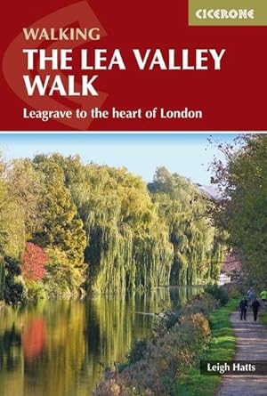 The Lea Valley Walk : Leagrave to the heart of London