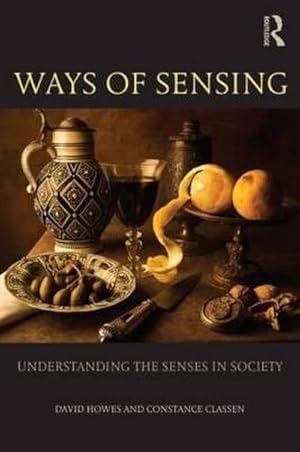 Bild des Verkufers fr Ways of Sensing : Understanding the Senses In Society zum Verkauf von AHA-BUCH GmbH