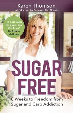 Bild des Verkufers fr Sugar Free : 8 Weeks to Freedom from Sugar and Carb Addiction zum Verkauf von AHA-BUCH GmbH