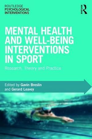 Bild des Verkufers fr Mental Health and Well-being Interventions in Sport : Research, Theory and Practice zum Verkauf von AHA-BUCH GmbH