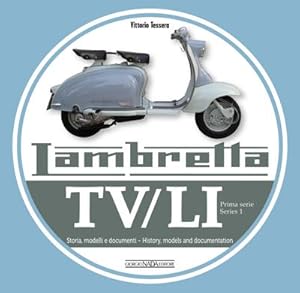 Bild des Verkufers fr Lambretta TV/Li: Prima Serie - Series I : Storia, Modelli E Documenti/History, Models and Documentation zum Verkauf von AHA-BUCH GmbH